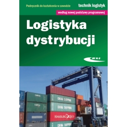 Logistyka dystrybucji - Podręcznik dla zawodu technik logistyk